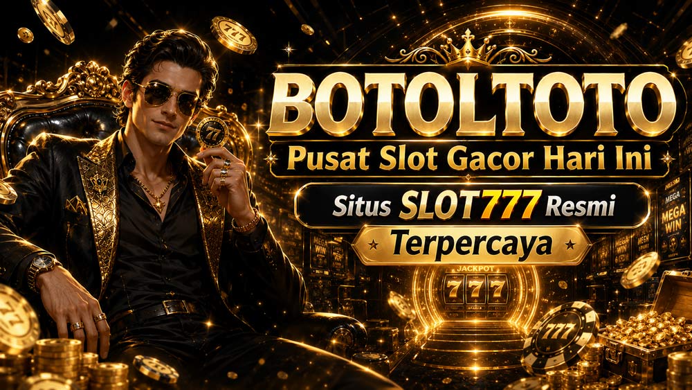 BOTOLTOTO PUSAT SLOT777 GACOR
